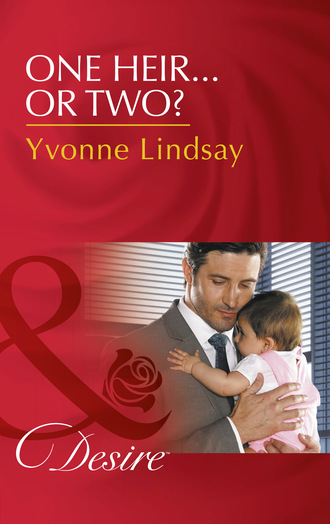 Yvonne Lindsay. One Heir...Or Two?