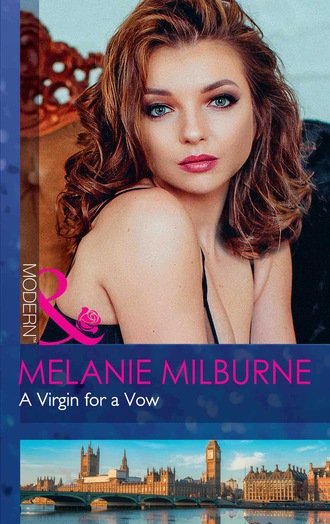 Melanie Milburne. A Virgin For A Vow