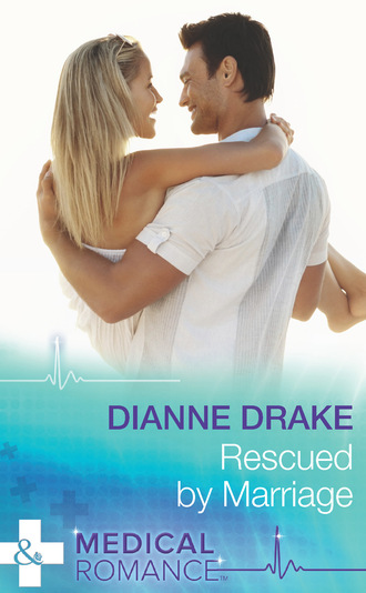 Dianne Drake. Rescued By Marriage