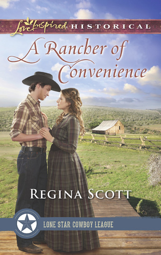 Regina Scott. A Rancher Of Convenience