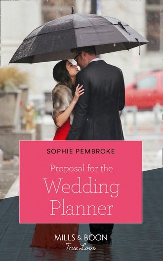 Sophie Pembroke. Proposal For The Wedding Planner