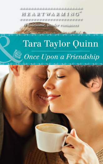 Tara Taylor Quinn. Once Upon A Friendship