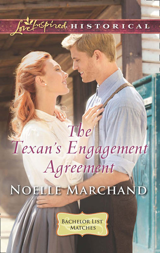 Noelle Marchand. The Texan's Engagement Agreement
