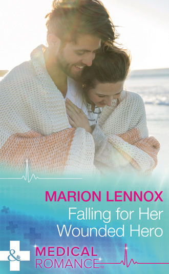 Marion Lennox. Falling For Her Wounded Hero