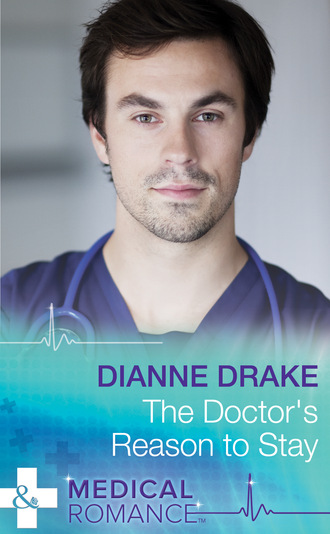 Dianne Drake. The Doctor's Reason to Stay