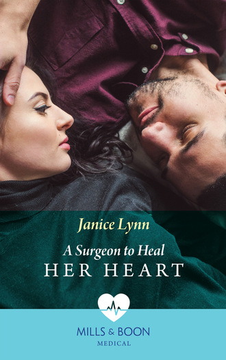 Janice Lynn. A Surgeon To Heal Her Heart