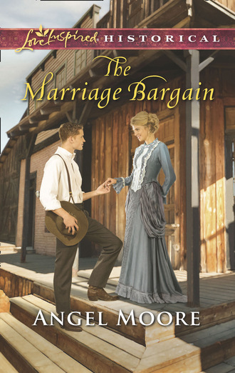 Angel Moore. The Marriage Bargain