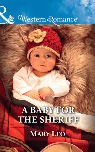 Mary Leo. A Baby For The Sheriff