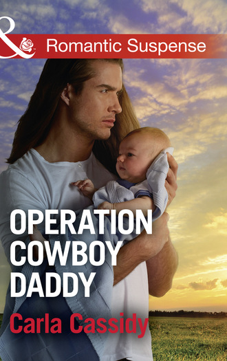 Carla Cassidy. Operation Cowboy Daddy
