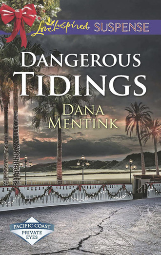 Dana Mentink. Dangerous Tidings