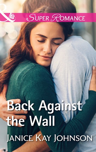 Janice Kay Johnson. Back Against The Wall
