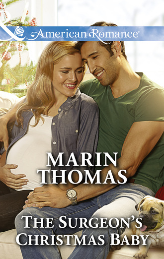 Marin Thomas. The Surgeon's Christmas Baby