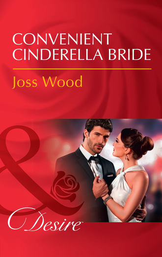 Joss Wood. Convenient Cinderella Bride