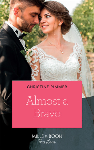 Christine Rimmer. Almost A Bravo
