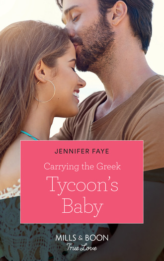 Jennifer Faye. Carrying The Greek Tycoon's Baby