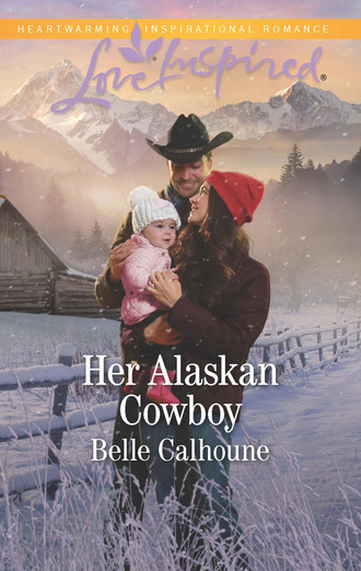 Belle Calhoune. Her Alaskan Cowboy