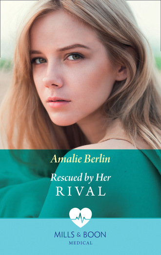 Amalie Berlin. Rescued By Her Rival