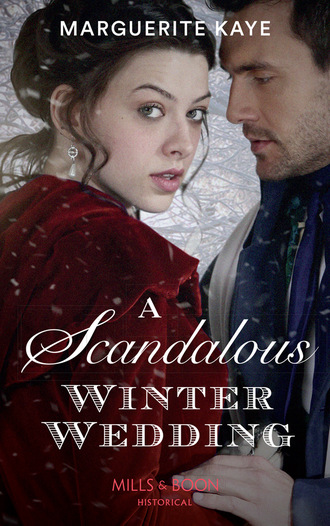 Marguerite Kaye. A Scandalous Winter Wedding