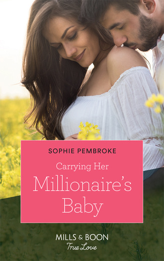 Sophie Pembroke. Carrying Her Millionaire's Baby