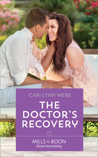 Cari Lynn Webb. The Doctor's Recovery