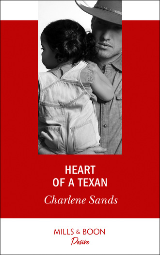 Charlene Sands. Heart Of A Texan