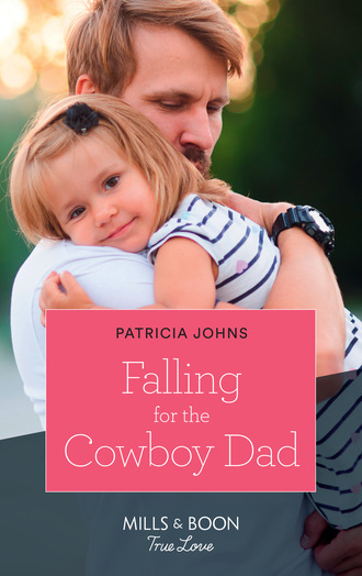 Patricia Johns. Falling For The Cowboy Dad