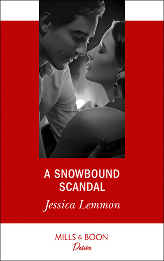 Jessica Lemmon. A Snowbound Scandal