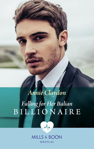 Annie Claydon. Falling For Her Italian Billionaire