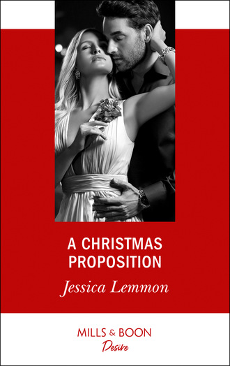 Jessica Lemmon. A Christmas Proposition