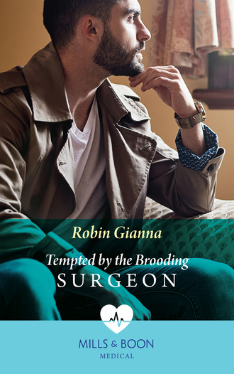 Robin Gianna. Tempted By The Brooding Surgeon