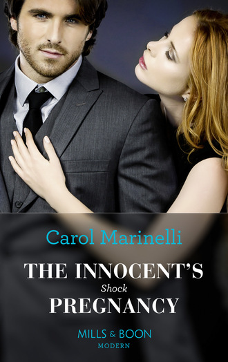 Carol Marinelli. The Innocent's Shock Pregnancy