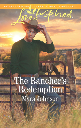 Myra Johnson. The Rancher's Redemption