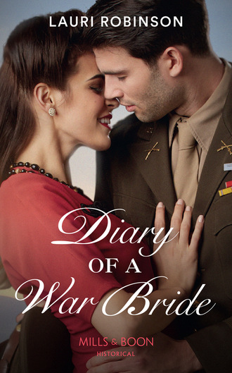 Lauri Robinson. Diary Of A War Bride