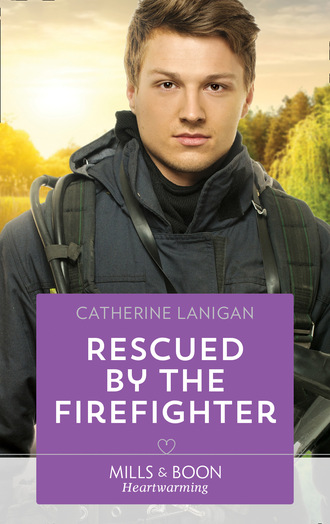 Catherine Lanigan. Rescued By The Firefighter