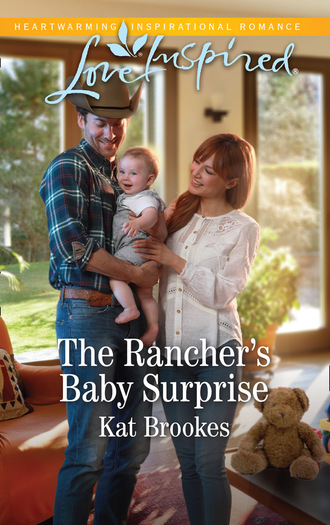 Kat Brookes. The Rancher's Baby Surprise