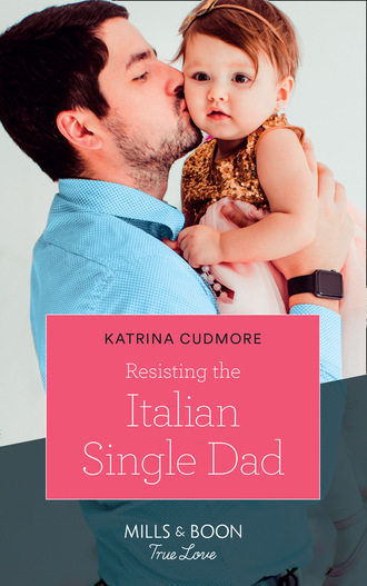 Katrina Cudmore. Resisting The Italian Single Dad