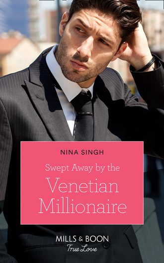 Nina Singh. Swept Away By The Venetian Millionaire