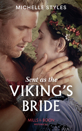 Michelle Styles. Sent As The Viking's Bride