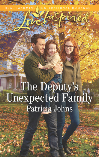 Patricia Johns. The Deputy's Unexpected Family
