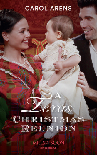 Carol Arens. A Texas Christmas Reunion