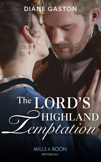 Diane Gaston. The Lord’s Highland Temptation