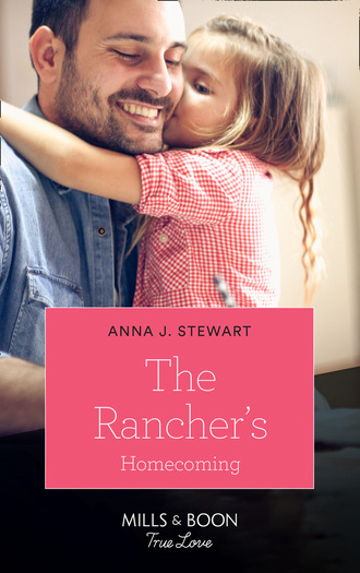 Anna J. Stewart. The Rancher's Homecoming