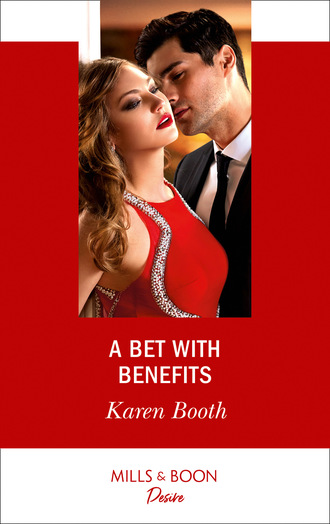 Karen Booth. A Bet With Benefits