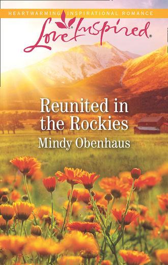 Mindy Obenhaus. Reunited In The Rockies