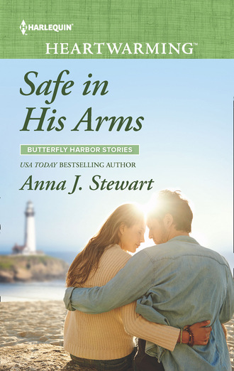 Anna J. Stewart. Safe In His Arms