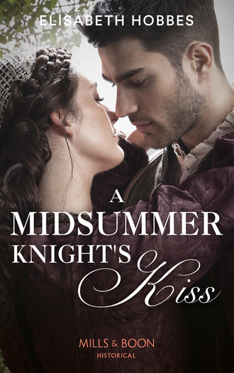 Elisabeth Hobbes. A Midsummer Knight's Kiss