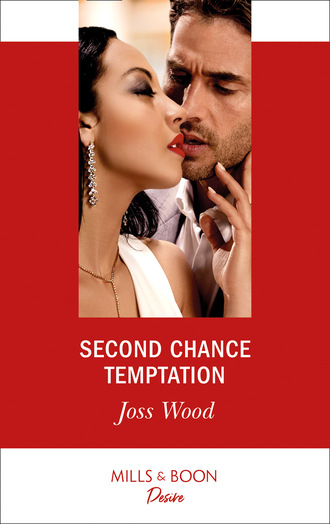 Joss Wood. Second Chance Temptation