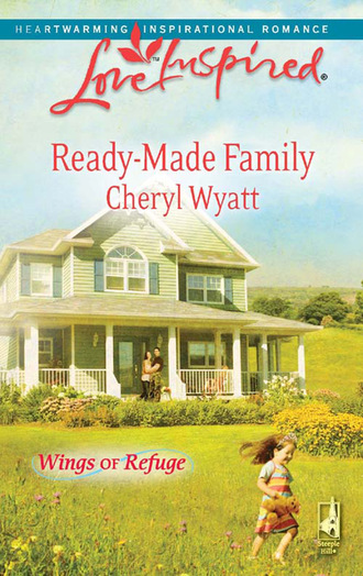 Cheryl Wyatt. Ready-Made Family