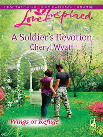 Cheryl Wyatt. A Soldier's Devotion