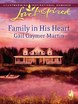 Gail Gaymer Martin. Family in His Heart